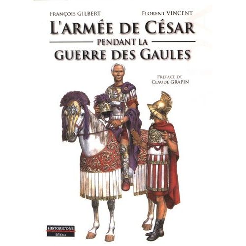 L'armée De César Pendant La Guerre Des Gaules