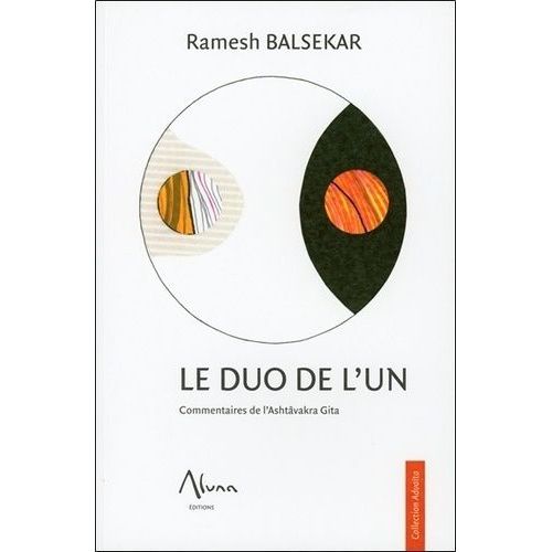 Duo De L'un - Commentaires De L'ashtâvakra Gîtâ