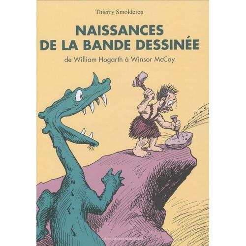 Naissances De La Bande Dessinée - De William Hogarth À Winsor Mccay