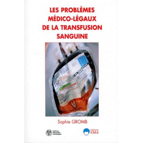 Les Problèmes Médico-Légaux De La Transfusion Sanguine