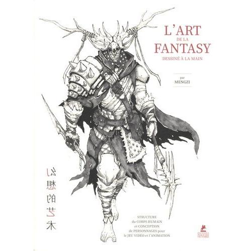 L'art De La Fantasy Dessiné À La Main - Structure Du Corps Humain Et Conception De Personnages Pour Le Jeu Vidéo Et L'animation