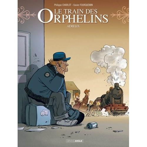 Le Train Des Orphelins Tome 8 - Adieux