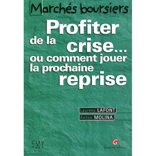 Marches Boursiers - Profiter De La Crise - Ou Comment Jouer La Prochaine Reprise