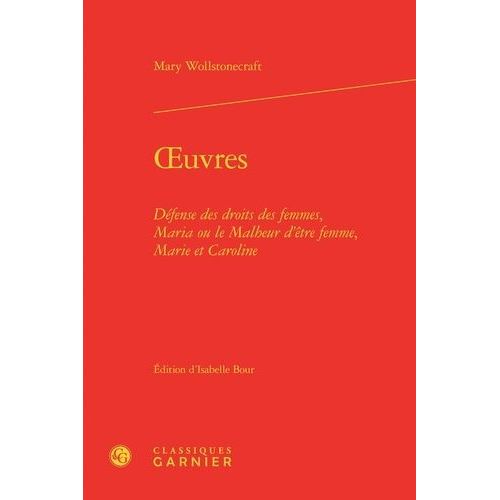 Oeuvres - Défense Des Droits Des Femmes, Maria Ou Le Malheur D'être Femme, Marie Et Caroline