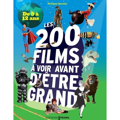 Les 200 Films À Voir Avant D'être Grand - De 9 À 12 Ans