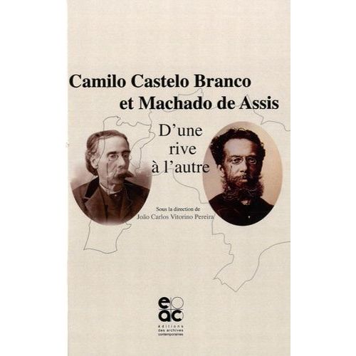 Camilo Castelo Branco Et Machado De Assis, D'une Rive À L'autre