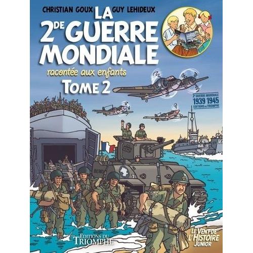 La Seconde Guerre Mondiale Racontée Aux Enfants - Tome 2