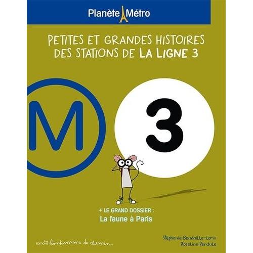 Planète Métro Ligne 3 - Petites Et Grandes Histoires Des Stations
