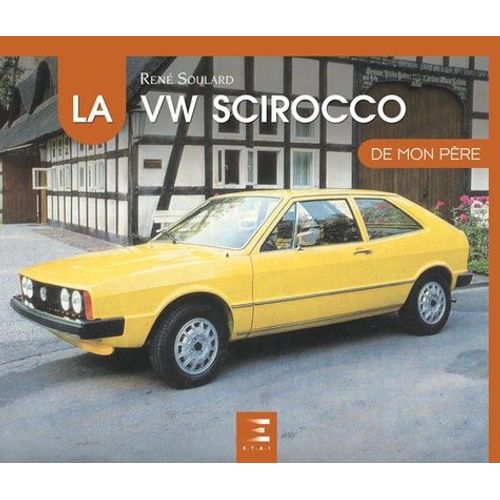 La Vw Scirocco 1 De Mon Père