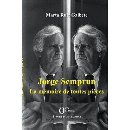 Jorge Semprun - La Mémoire De Toutes Pièces