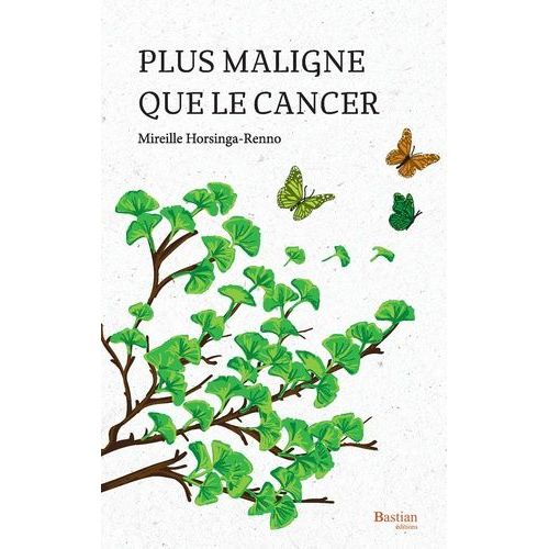 Plus Maligne Que Le Cancer