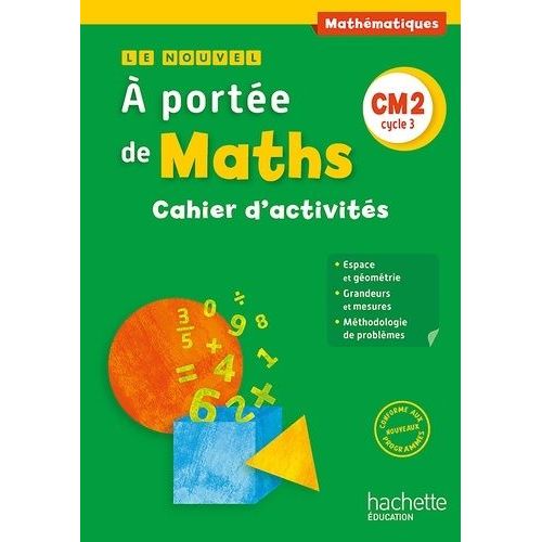 Mathématiques Cm2 Cycle 3 Le Nouvel A Portée De Maths - Cahier D'activités