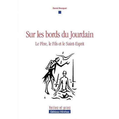 Sur Les Bords Du Jourdain - Le Père, Le Fils Et Le Saint-Esprit