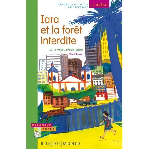 Iara Et La Forêt Interdite - Un Conte Et Un Dossier Pour Découvrir Le Brésil