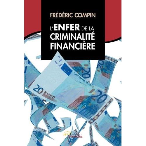 L'enfer De La Criminalité Financière