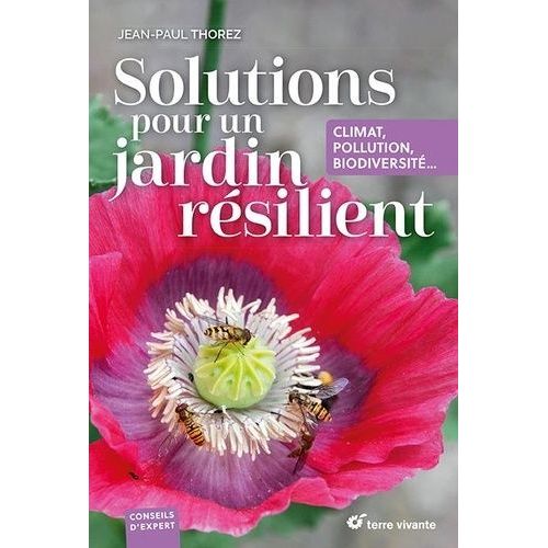 Solutions Pour Un Jardin Résilient - Climat, Pollution, Biodiversité