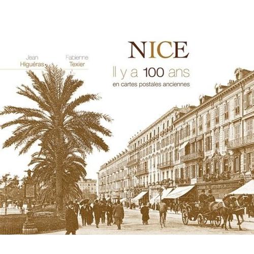 Nice - Il Y A 100 Ans En Cartes Postales Anciennes