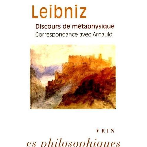 Discours De Métaphysique - Correspondance Avec Arnauld