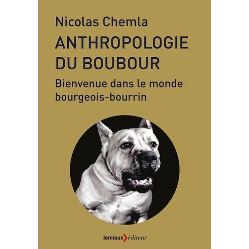 Anthropologie Du Boubour - Bienvenue Dans Le Monde Bourgeois-Bourrin