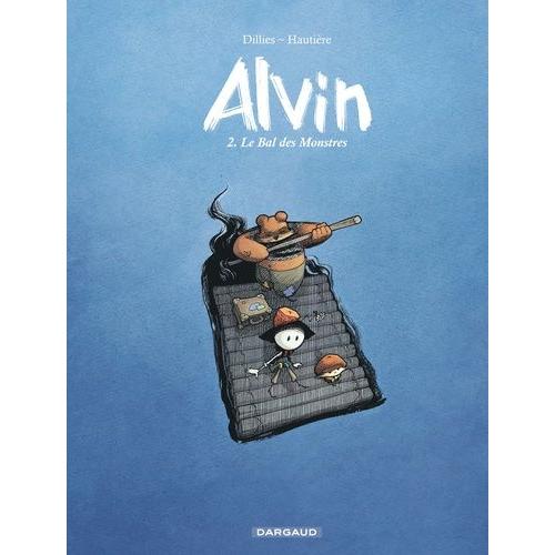 Alvin Tome 2 - Le Bal Des Monstres