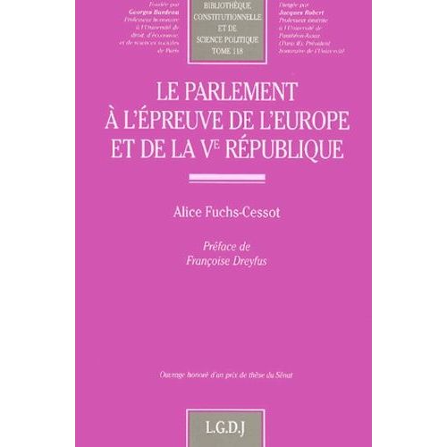 Le Parlement À L'épreuve De L'europe Et De La Ve République