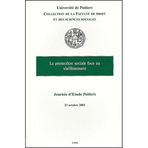 La Protection Sociale Face Au Vieillissement - Journée D'étude, Poitiers, 23 Octobre 2003