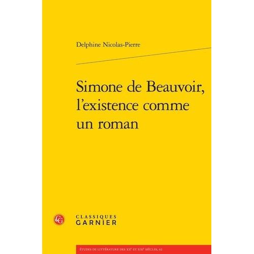 Simone De Beauvoir, L'existence Comme Un Roman