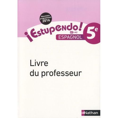 Espagnol 5e A1-A2 Estupendo! - Livre Du Professeur