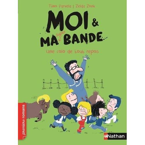 Moi & Ma Super Bande - Une Colo De Tout Repos