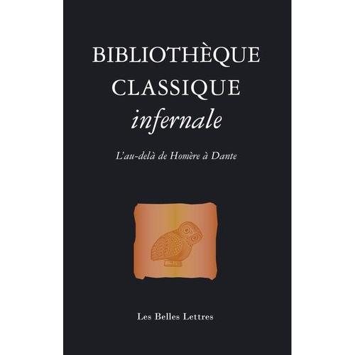 Bibliothèque Classique Infernale - L'au-Delà D'homère À Dante