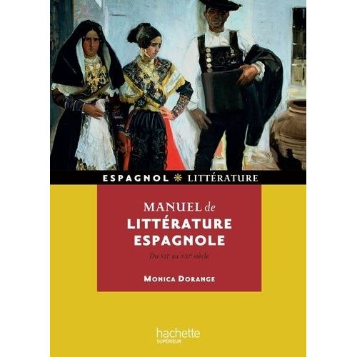 Manuel De Littérature Espagnole - Du Xiie Au Xxie Siècle