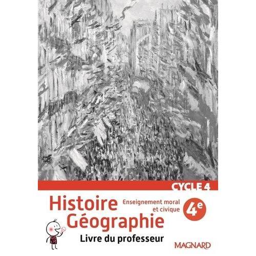 Histoire Géographie Enseignement Moral Et Civique 4e - Livre Du Professeur