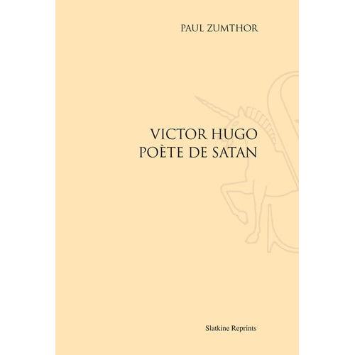 Victor Hugo, Poète De Satan