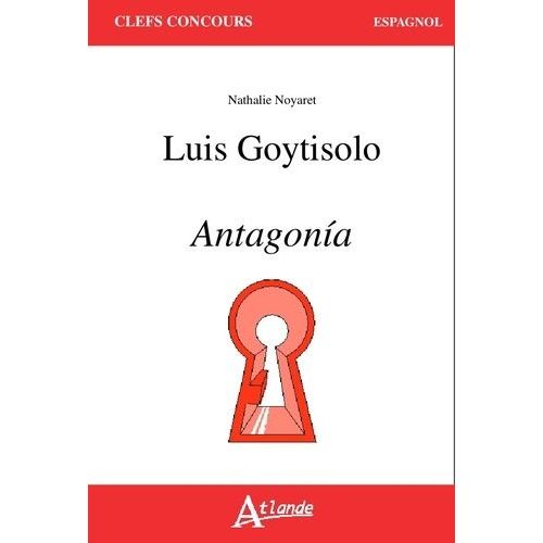 Luis Goytisolo, Antagonia