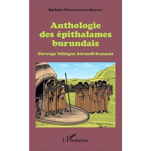 Anthologie Des Épithalames Burundais - Ouvrage Bilingue Kirundi-Français