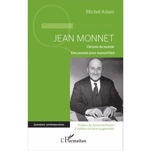 Jean Monnet, Citoyen Du Monde - Une Pensée Pour Aujourd'hui