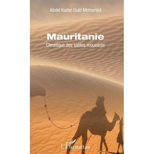 Mauritanie - Chronique Des Sables Mouvants