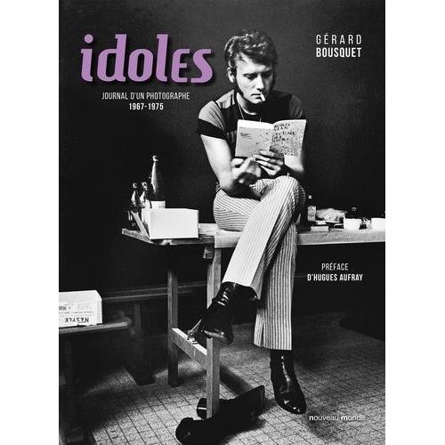 Idoles - Journal D'un Photographe 1967-1975