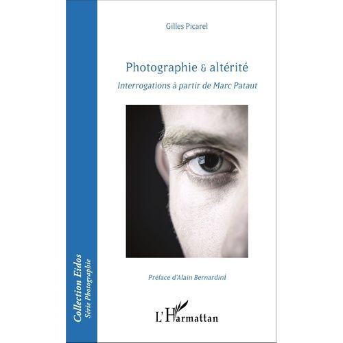 Photographie & Altérité - Interrogations À Partir De Marc Pataut