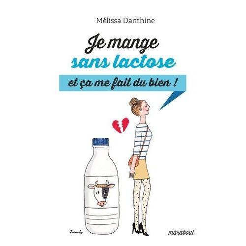 Je Mange Sans Lactose Et Ça Me Fait Du Bien !