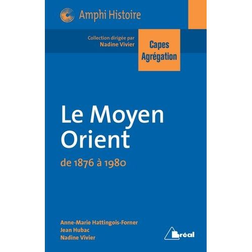 Le Moyen-Orient De 1876 À 1980