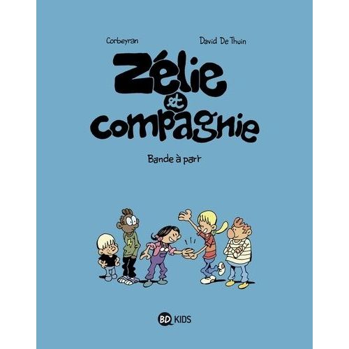 Zélie Et Compagnie Tome 13 - Bande À Part