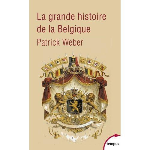 La Grande Histoire De La Belgique