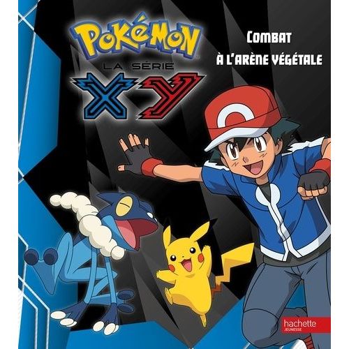 Pokémon : La Série Xy Tome 11 - Combat À L'arène Végétale