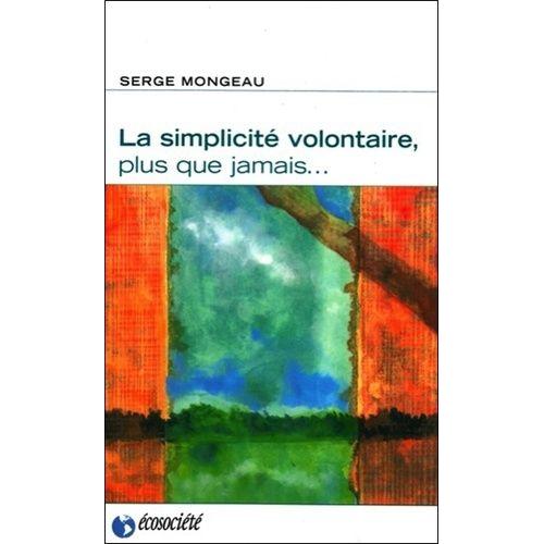 La Simplicité Volontaire, Plus Que Jamais