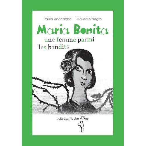 Maria Bonita, Une Femme Parmi Les Bandits