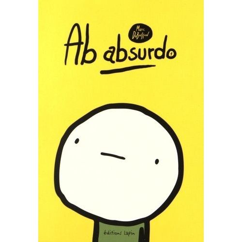 Ab Absurdo Tome 1 - La Fin Du Monde Est Pour Hier !