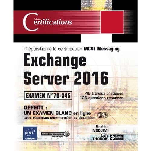 Exchange Server 2016 - Préparation À La Certification Mcse Messaging - Examen 70-345