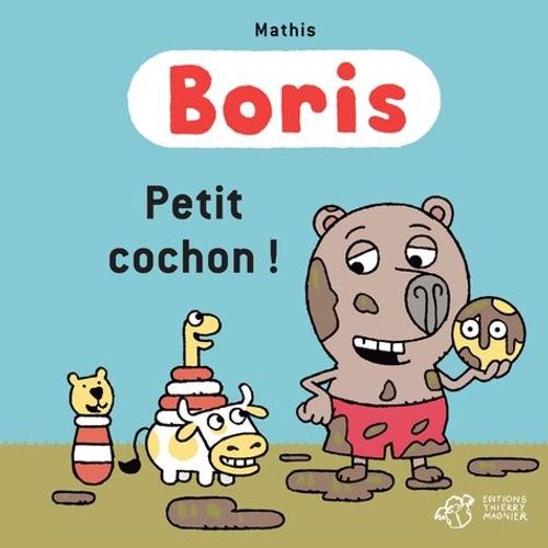 Boris - Petit Cochon !