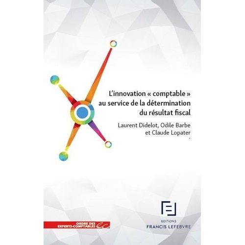 L'innovation "Comptable" Au Service De La Détermination Du Résultat Fiscal